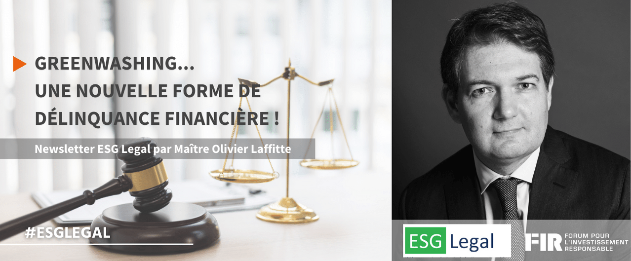 Newsletter ESG Legal - Greenwashing...nouvelle forme de délinquance financière !