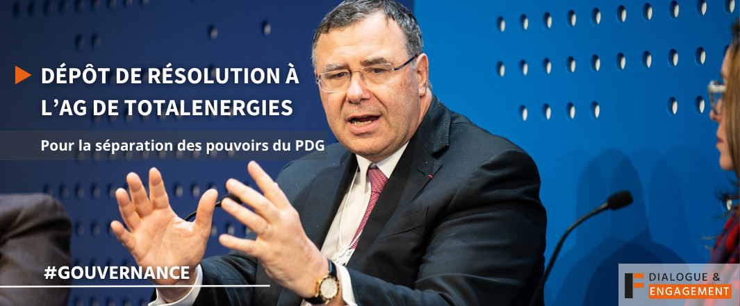 Dépôt de résolution à l'AG de TotalEnergies pour la séparation des fonctions du PDG