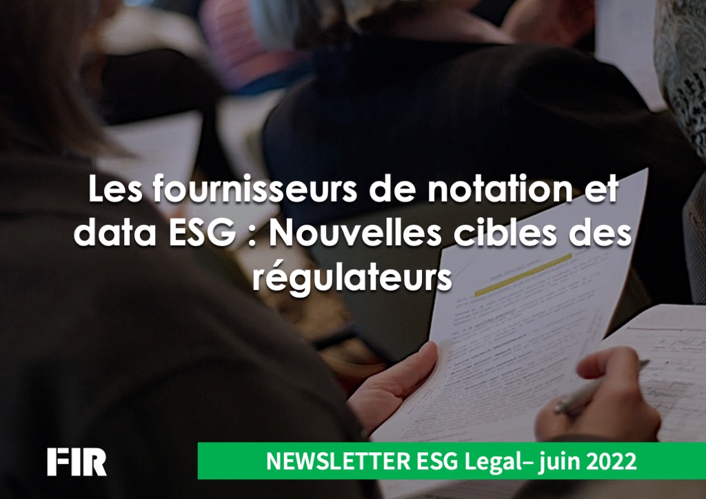 ESG Legal – Les fournisseurs de notation et data ESG : Nouvelles cibles des régulateurs